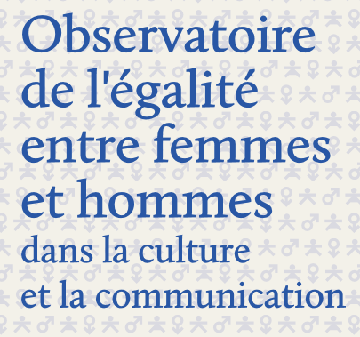 Observatoire 2016 de l’égalité entre femmes et hommes dans la culture et la communication